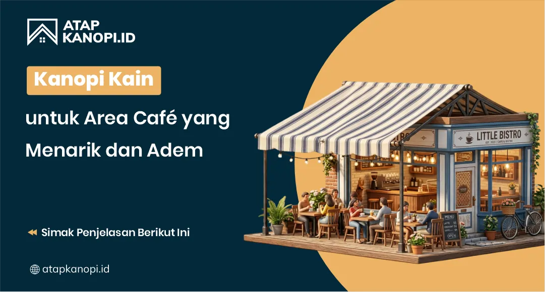 Kanopi Kain untuk Area Café yang Menarik dan Adem