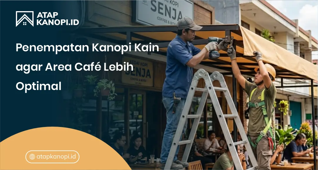 Penempatan Kanopi Kain agar Area Café Lebih Optimal
