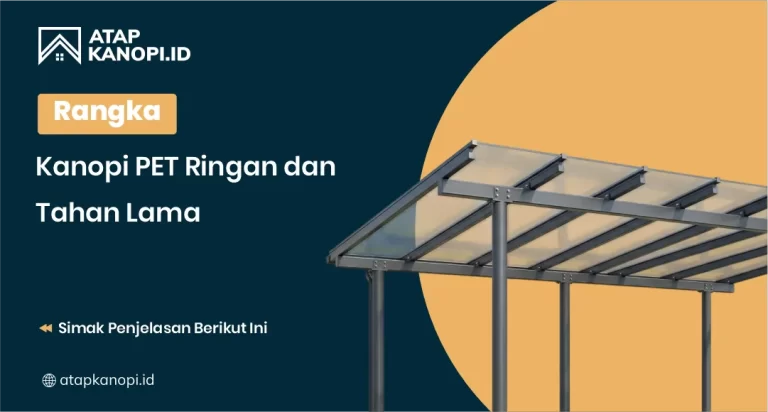Rangka Kanopi PET Ringan dan Tahan Lama
