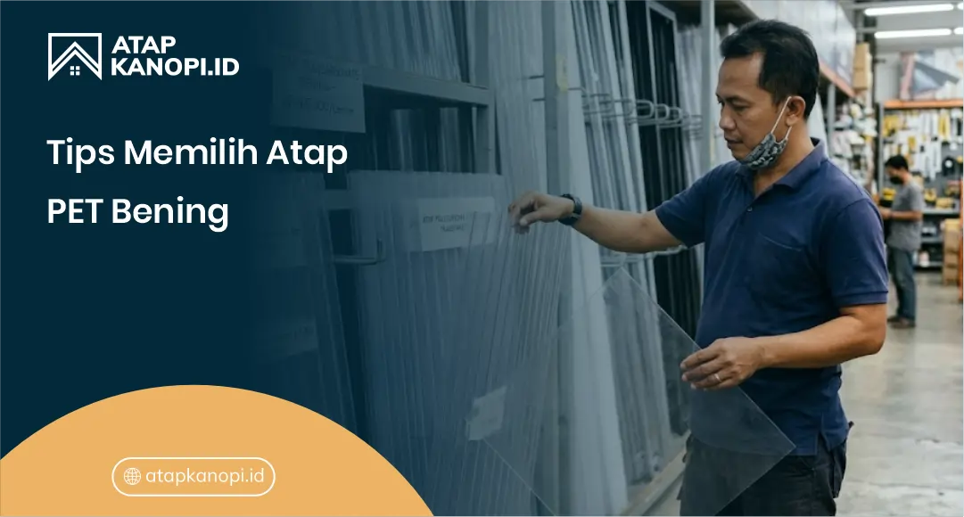 Tips Memilih Atap PET Bening