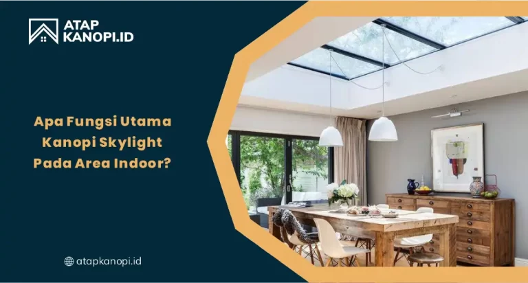 Apa Fungsi Utama Kanopi Skylight pada Area Indoor?