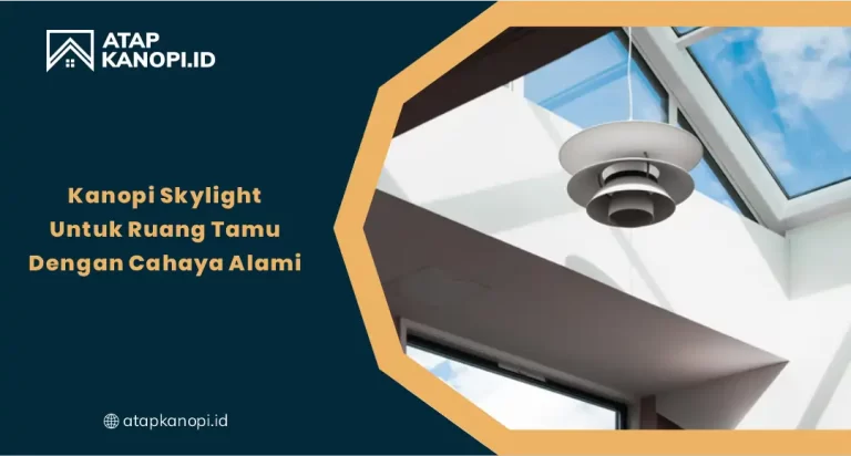 Kanopi Skylight untuk Ruang Tamu dengan Cahaya Alami