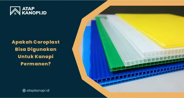 Apakah Coroplast Bisa Digunakan untuk Kanopi Permanen?
