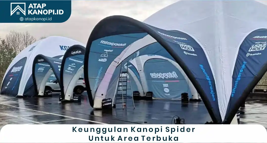 02 Keunggulan Kanopi Spider Untuk Area Terbuka