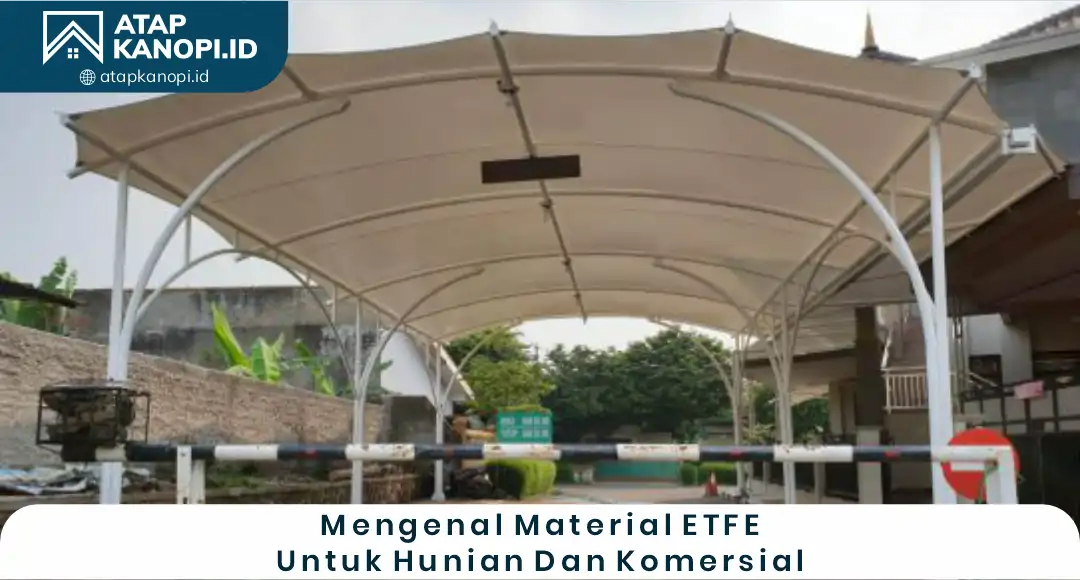 02 Mengenal Material ETFE Untuk hunian Dan Komersial