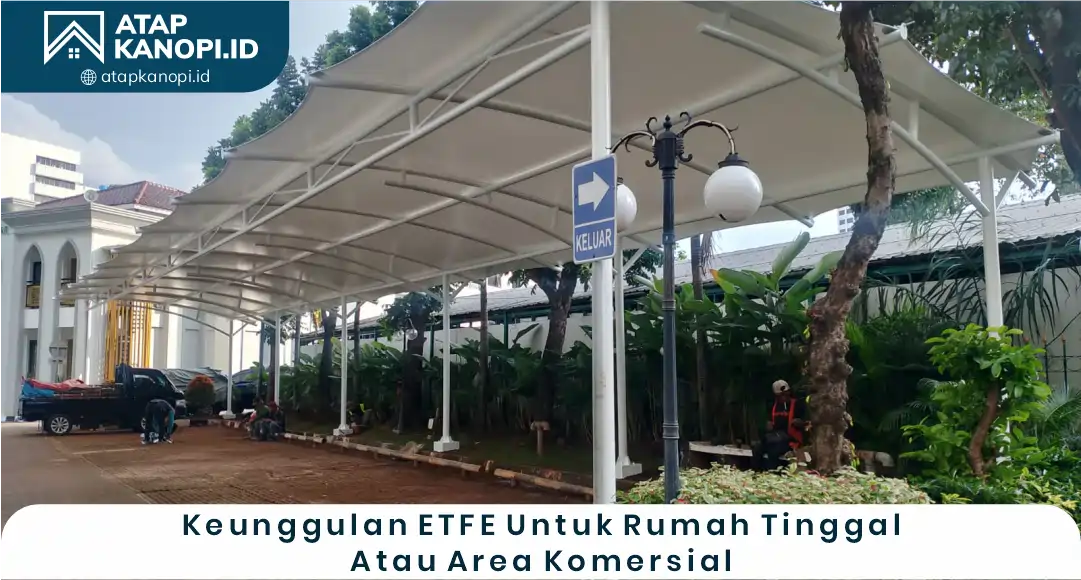 03 Keunggulan ETFE Untuk Rumah Tinggal Atau Area Komersial
