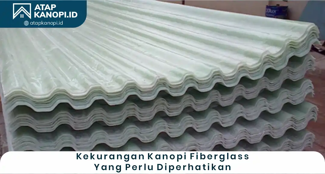 04 Kekurangan Kanopi Fiberglass yang Perlu Diperhatikan