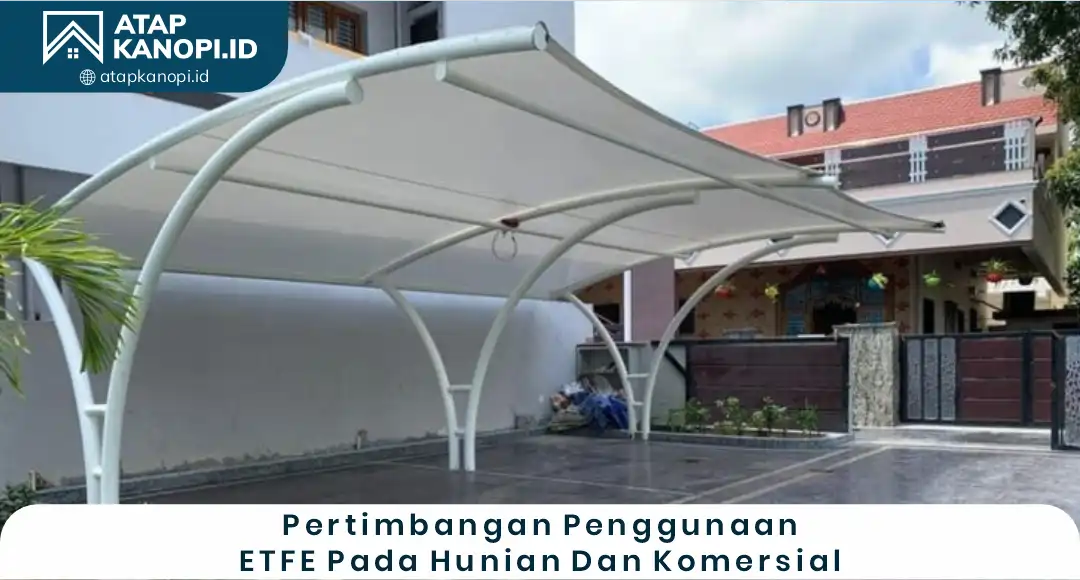 04 Pertimbangan Penggunaan ETFE PAda Hunian Dan Komersial