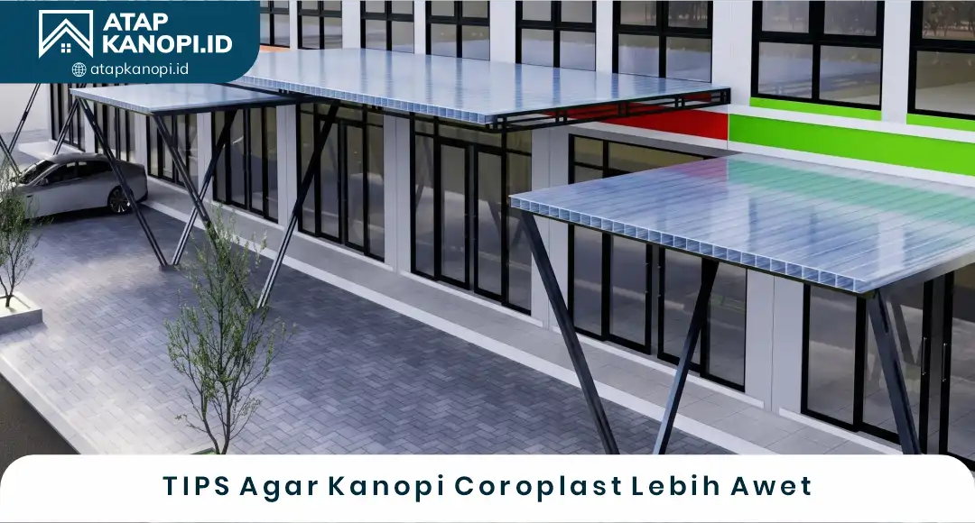 04 TIPS Agar Kanopi Coroplast Lebih Awet