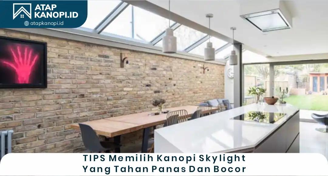 04 Tips Memilih Kanopi SKylight Yang Tahan Panas Dan Bocor