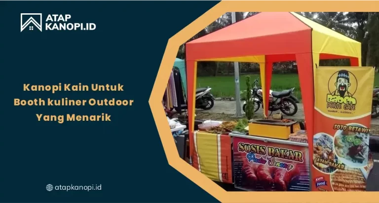 01 Kanopi Kain untuk Booth Kuliner Outdoor yang Menarik