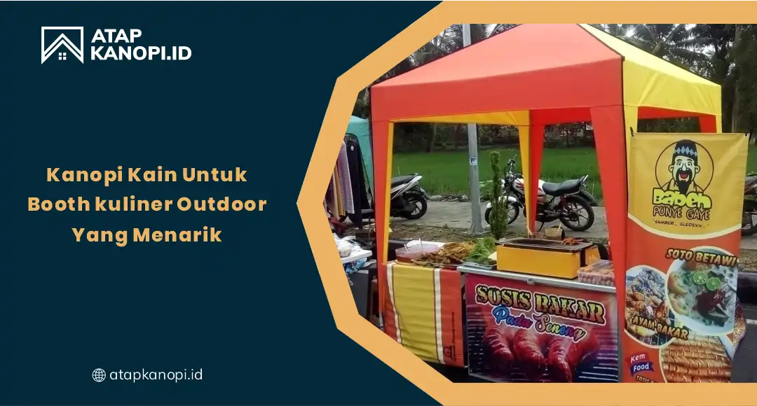 01 Kanopi Kain untuk Booth Kuliner Outdoor yang Menarik