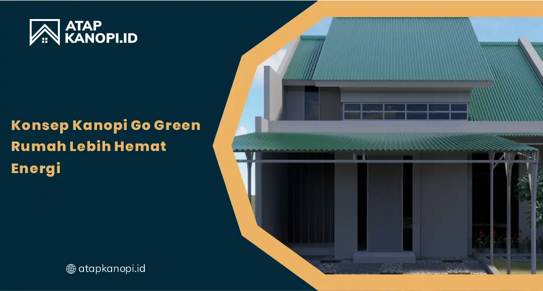 01 Konsep Kanopi Go Green Rumah Lebih Hemat Energi