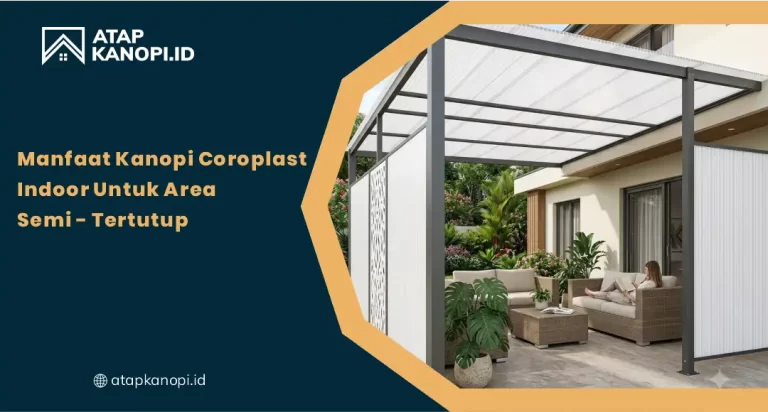Manfaat Kanopi Coroplast Indoor untuk Area Semi-Tertutup