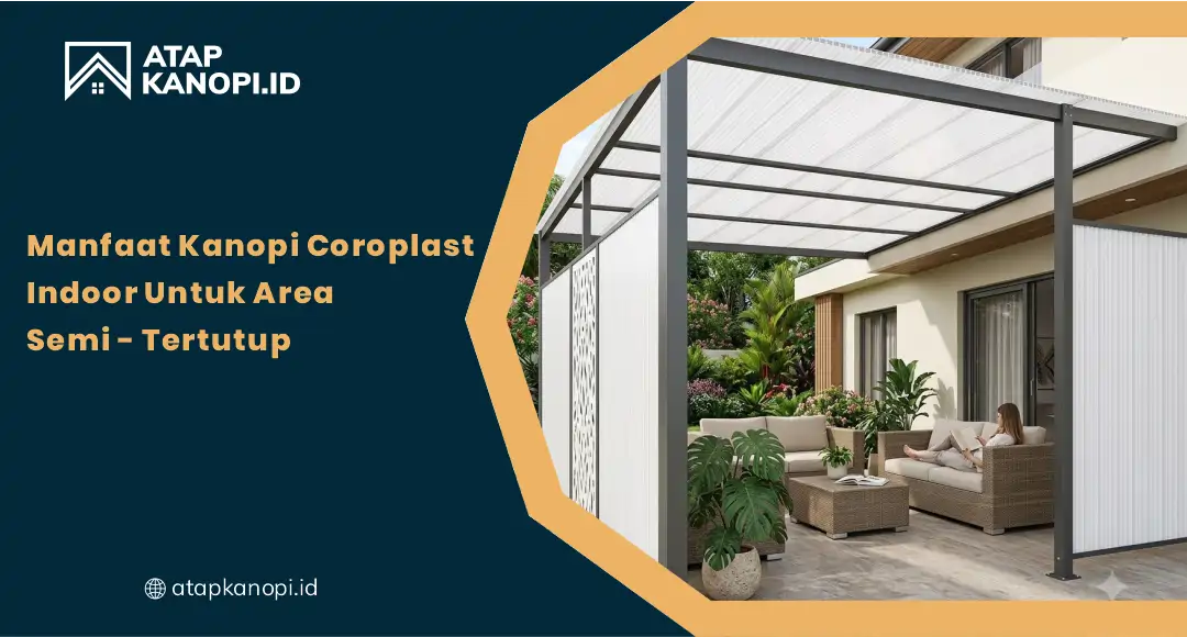 Manfaat Kanopi Coroplast Indoor untuk Area Semi-Tertutup