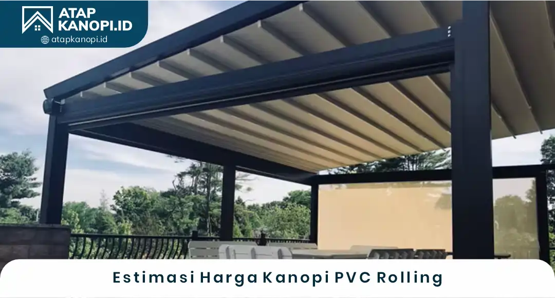 02 Estimasi Harga Kanopi PVC Rolling