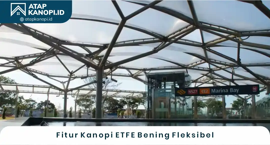 02 Fitur Kanopi ETFE Bening Fleksibel