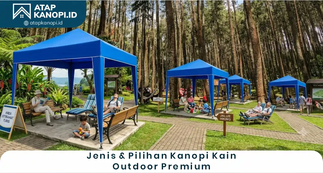 Jenis dan Pilihan Kanopi Kain Outdoor Premium
