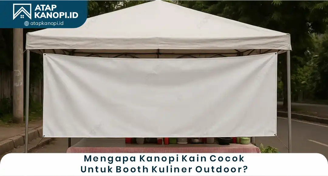 02 Mengapa Kanopi Kain Cocok untuk Booth Kuliner Outdoor