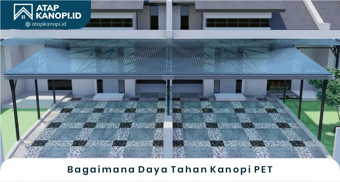 Bagaimana Daya Tahan Kanopi PET