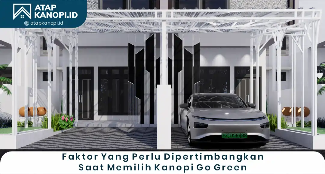 03 Faktor yang Perlu Dipertimbangkan Saat Memilih Kanopi Go Green