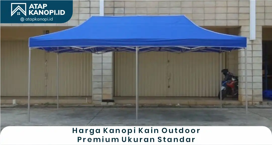 Harga Kanopi Kain Outdoor Premium Ukuran Standar