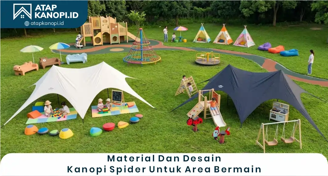 03 Material dan Desain Kanopi Spider untuk Area Bermain