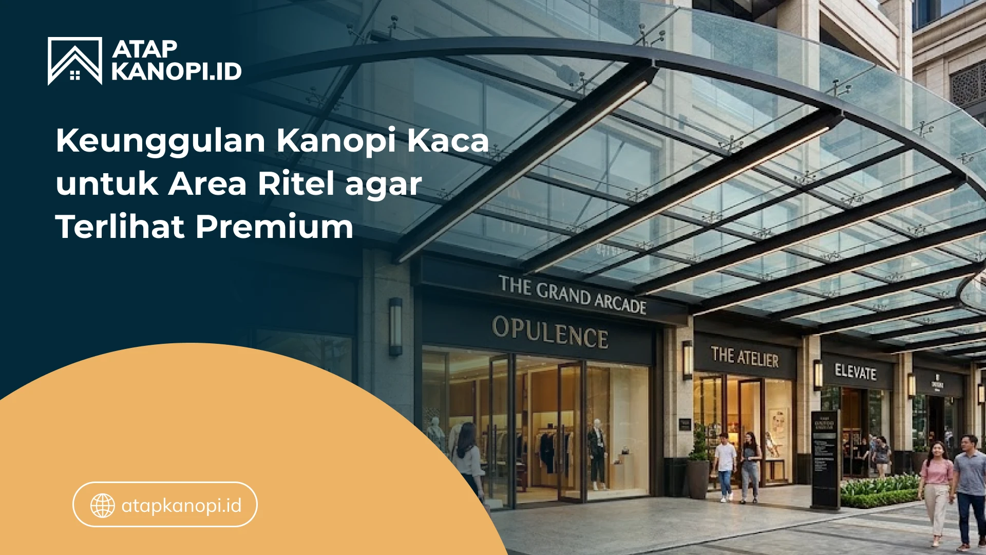 Keunggulan Kanopi Kaca untuk Area Ritel agar Terlihat Premium