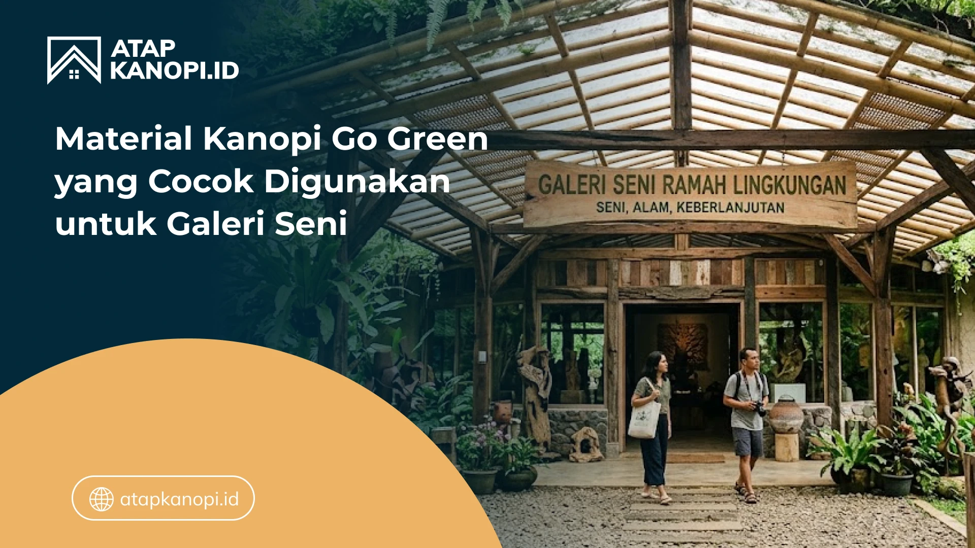 Material Kanopi Go Green yang Cocok Digunakan untuk Galeri Seni