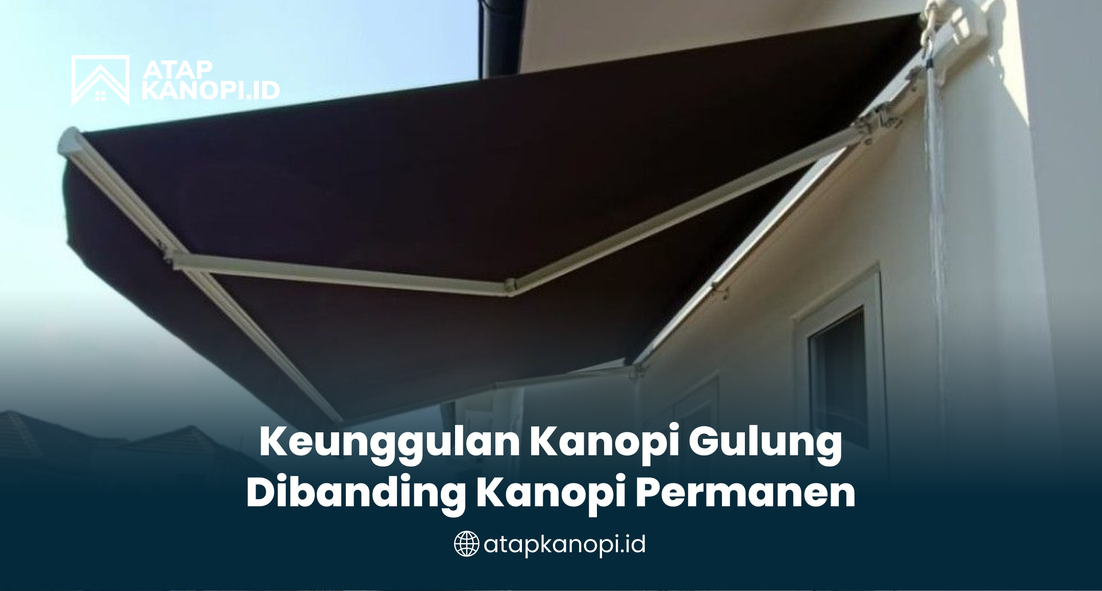 keunggulan_kanopi_gulung_dibanding_kanopi_permanen