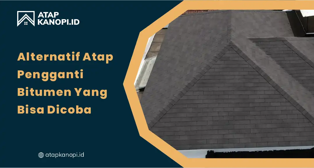 01 Alternatif Atap Pengganti Atap Bitumen yang Bisa Dicoba