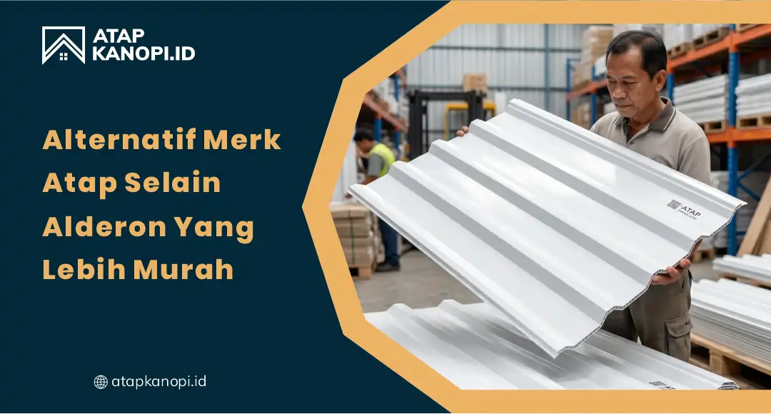 01 Alternatif Merk Atap Selain Alderon yang Lebih Murah