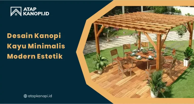 Desain Kanopi Kayu Minimalis Modern Estetik