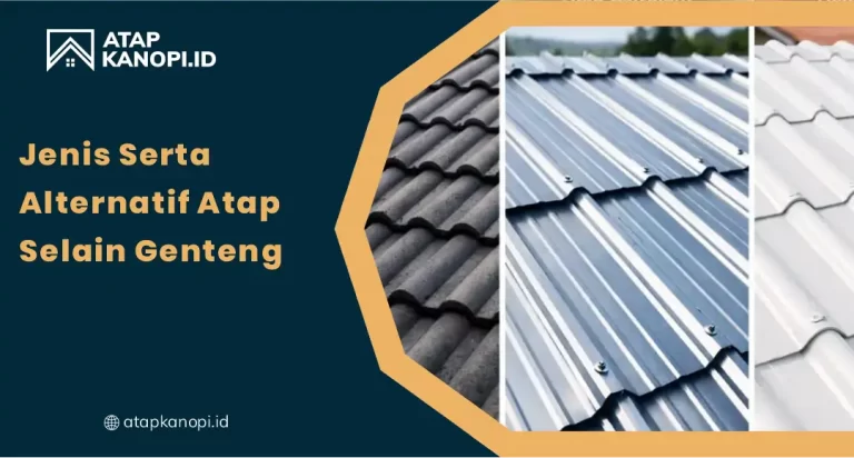 Jenis Serta Alternatif Atap Selain Genteng
