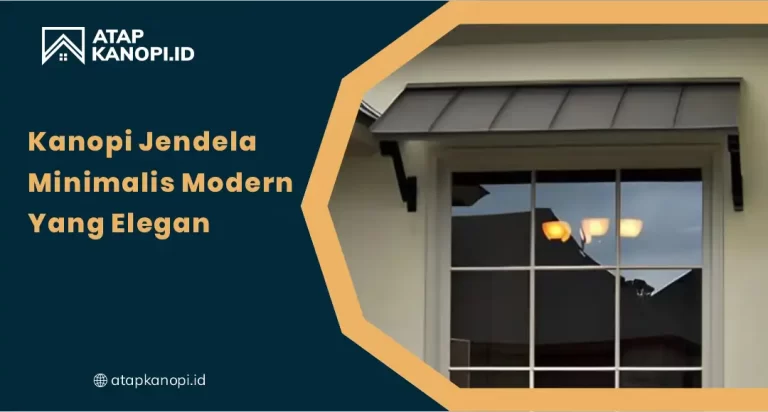 Kanopi Jendela Minimalis Modern yang Elegan