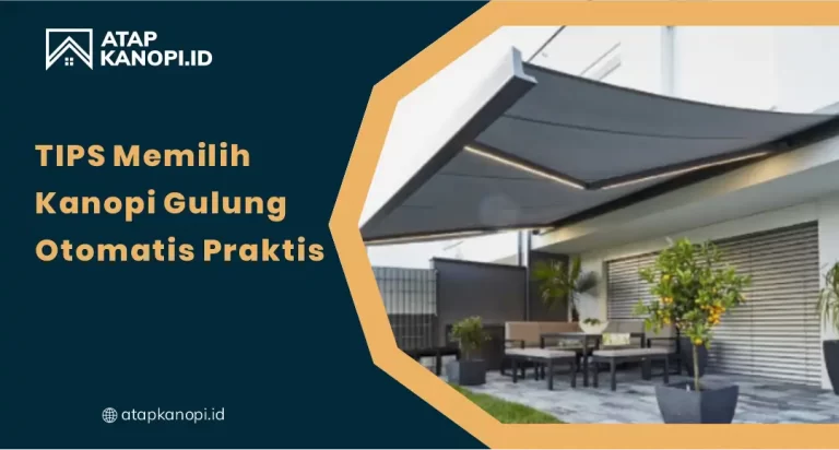 01 Tips Memilih Kanopi Gulung Otomatis Praktis