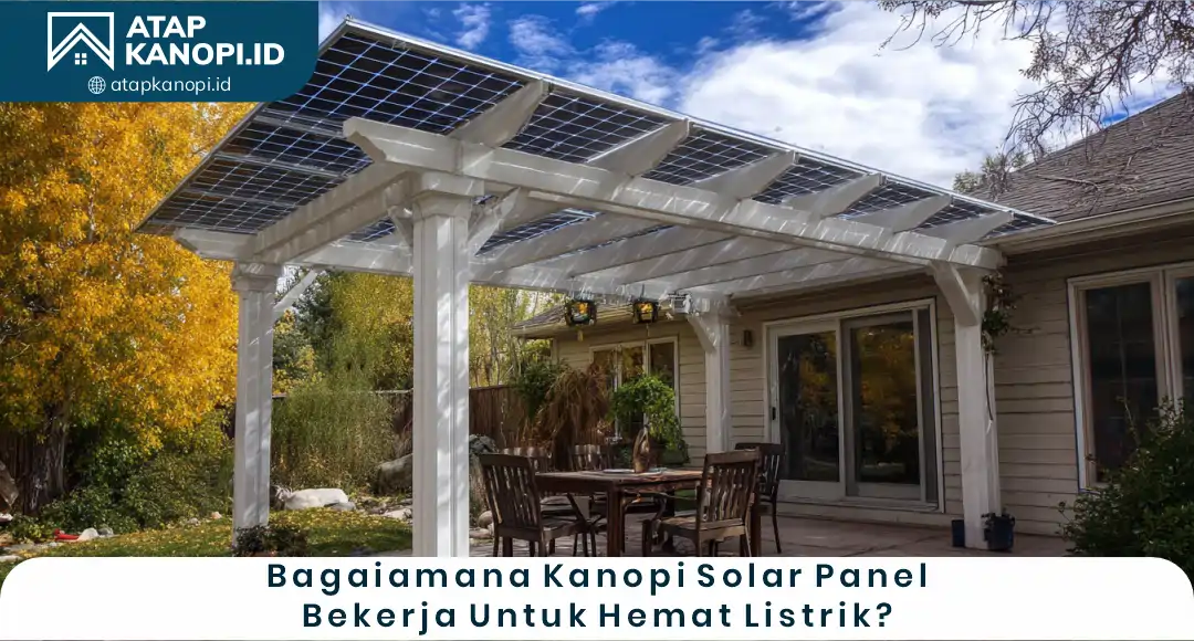 02 Bagaimana Kanopi Solar Panel Bekerja untuk Hemat Listrik