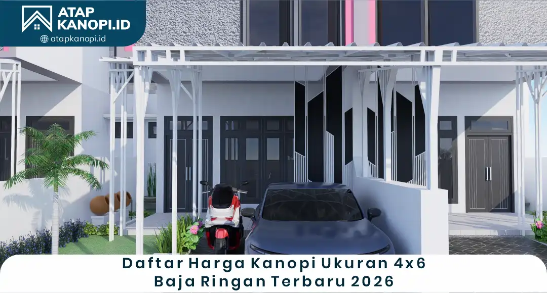 02 Daftar Harga Kanopi Ukuran 4x6 Baja Ringan Terbaru di Pasaran