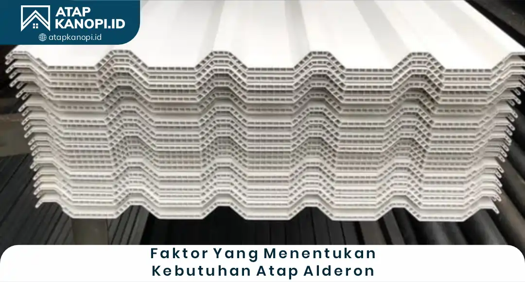 02 Faktor yang Menentukan Kebutuhan Atap Alderon