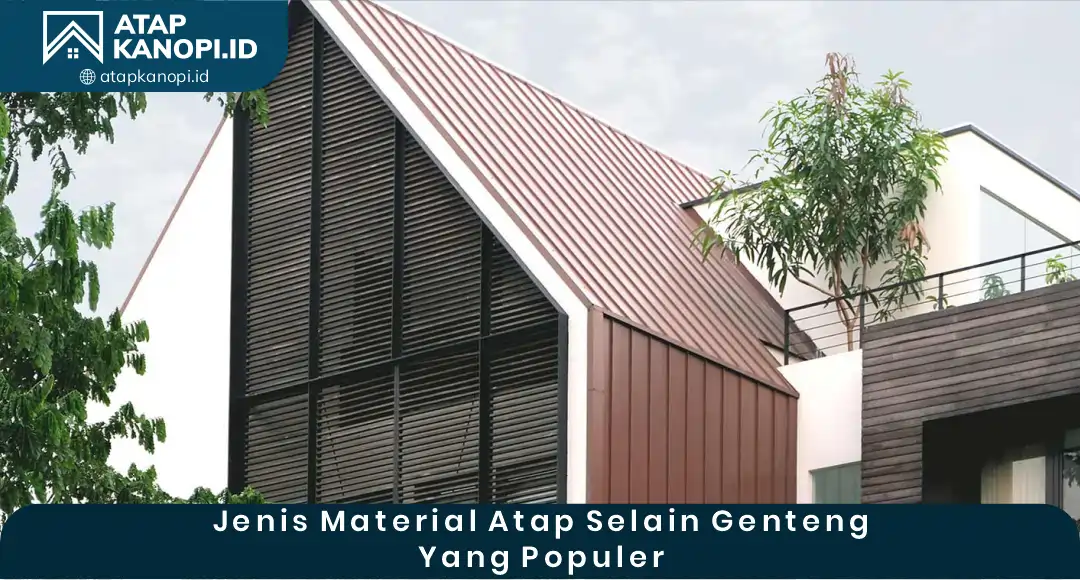 02 Jenis Material Atap Selain Genteng yang Populer