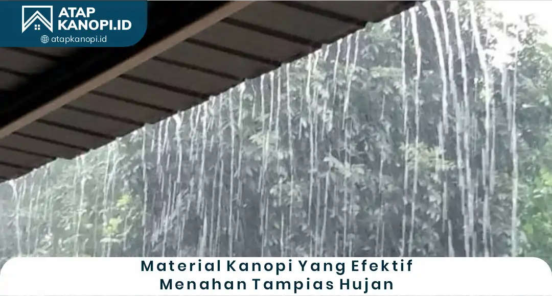 02 Material Kanopi yang Efektif Menahan Tampias Hujan