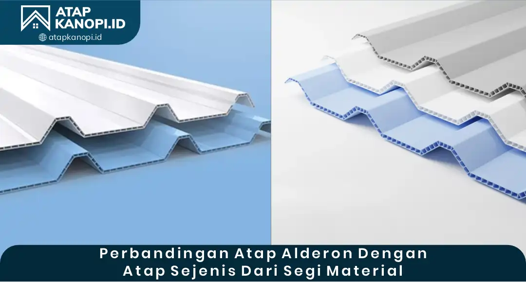 02 Perbandingan Atap Alderon dengan Atap Sejenis dari Segi Material