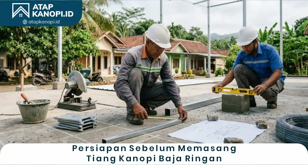02 Persiapan Sebelum Memasang Tiang Kanopi Baja Ringan