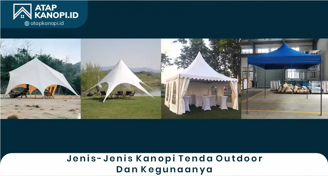 03 Jenis-Jenis Kanopi Tenda Outdoor dan Kegunaannya