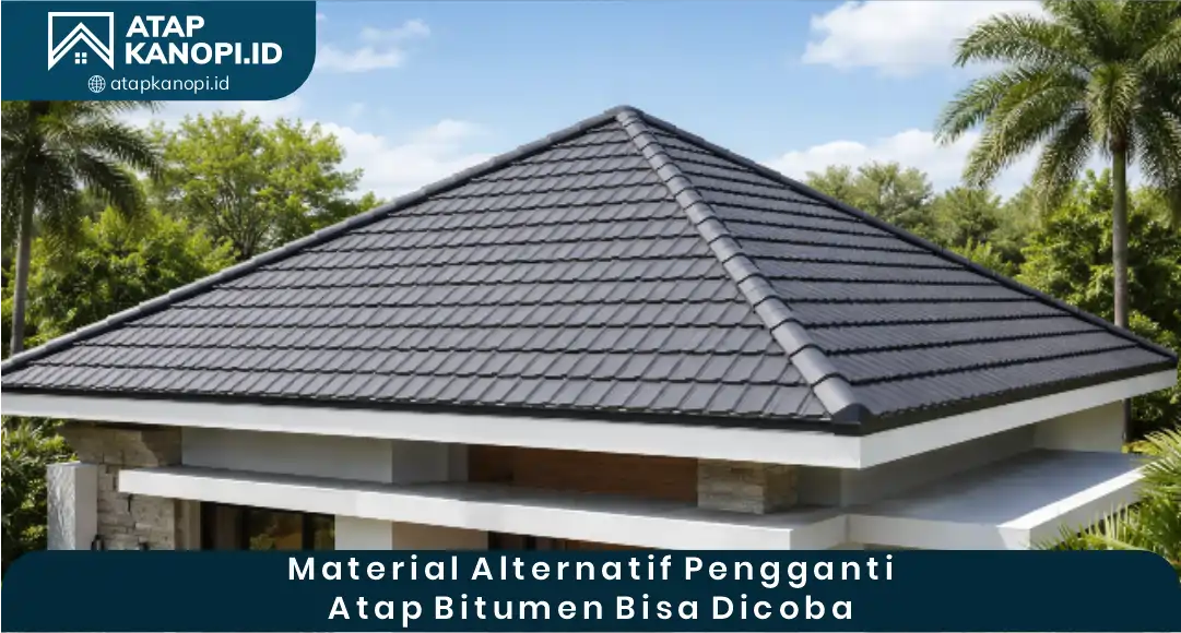03 Material Alternatif Pengganti Atap Bitumen Bisa Dicoba