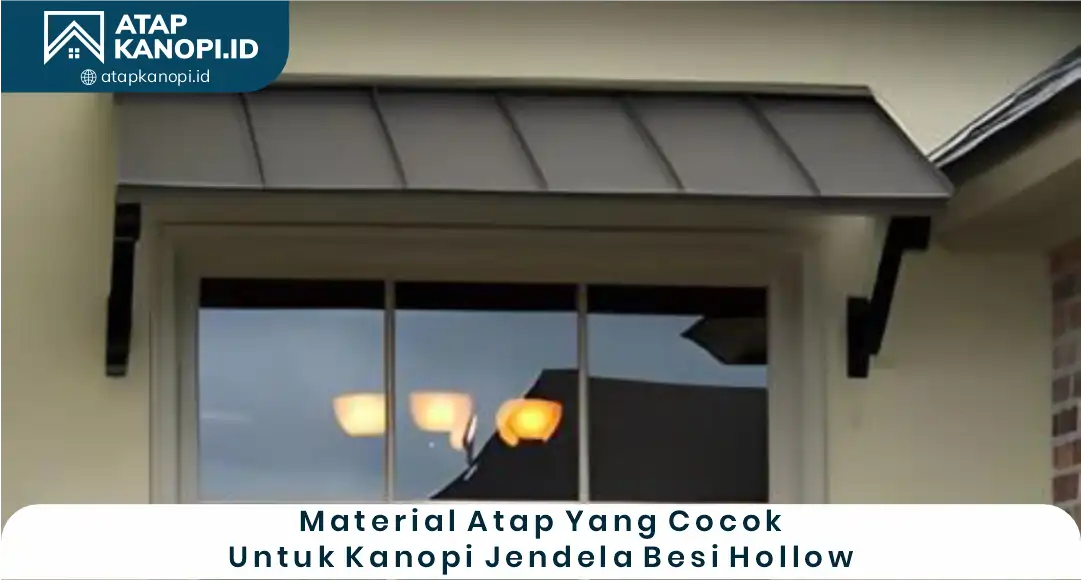 03 Material Atap yang Cocok untuk Kanopi Jendela Besi Hollow