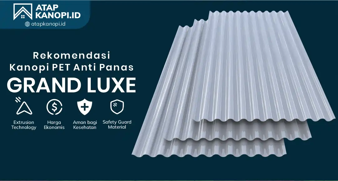 Rekomendasi Kanopi PET Anti Panas Grand Luxe