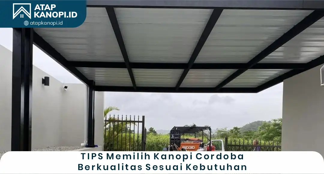 04 Tips Memilih Kanopi Cardoba Berkualitas Sesuai Kebutuhan