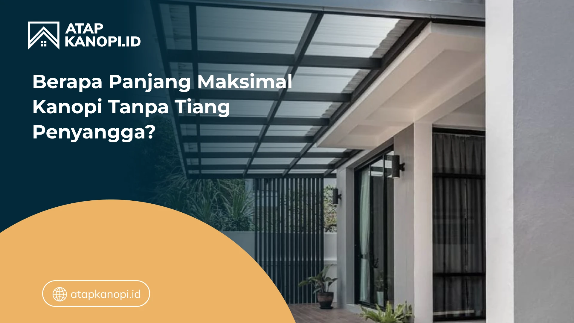 Berapa Panjang Maksimal Kanopi Tanpa Tiang Penyangga