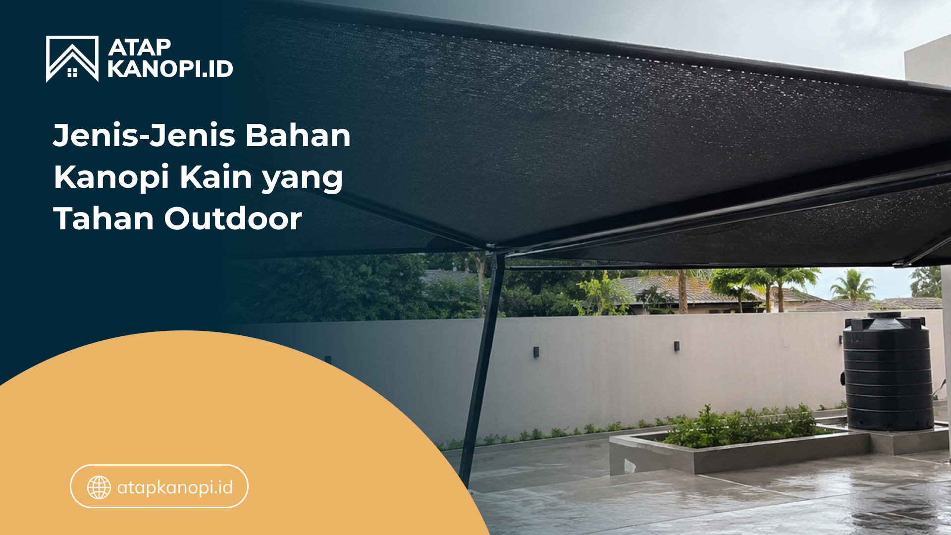 Jenis-Jenis Bahan Kanopi Kain yang Tahan Outdoor